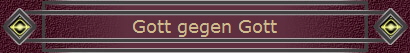 Gott gegen Gott