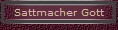 Sattmacher Gott