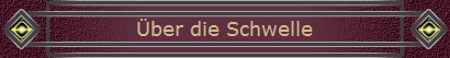 ber die Schwelle